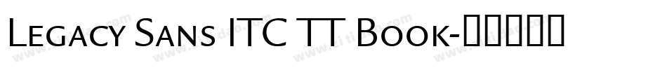 Legacy Sans ITC TT Book字体转换